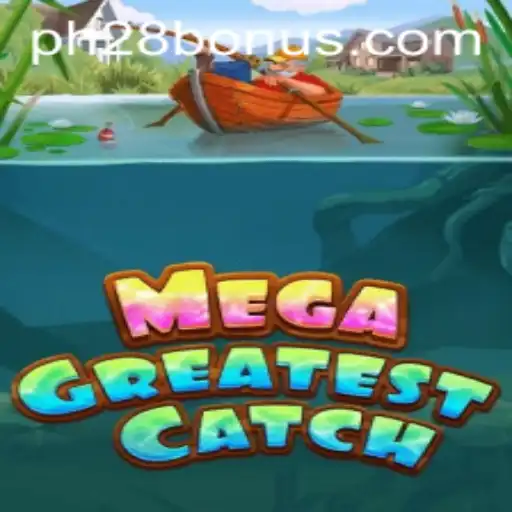 MegaGreatestCatch: The Ultimate Fishing Adventure with PH28